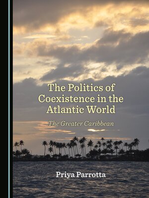 cover image of The Politics of Coexistence in the Atlantic World